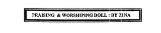 PRAISING & WORSHIPING DOLL: BY ZINA logo