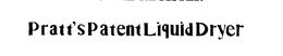 PRATT'S PATENT LIQUID DRYER logo