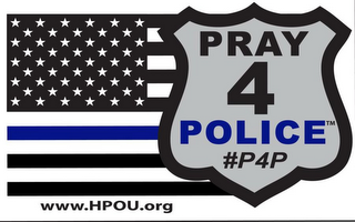 PRAY 4 POLICE #P4P WWW.HPOU.ORG logo