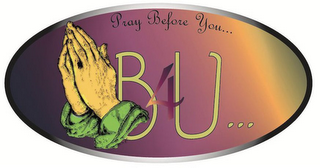 PRAY BEFORE YOU... B4U... logo