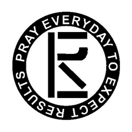 PRAY EVERYDAY TO EXPECT RESULTS logo
