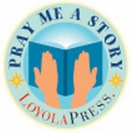 PRAY ME A STORY LOYOLA PRESS logo
