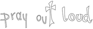 PRAY OUT LOUD logo