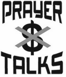 PRAYER TALKS X $ logo