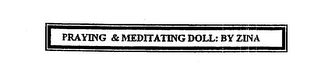 PRAYING & MEDITATING DOLL: BY ZINA logo