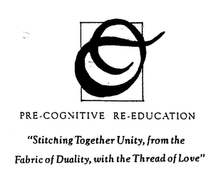 PRE-COGNITIVE RE-EDUCATION "STITCHING TOGETHER UNITY, FROM THE FABRIC OF DUALITY, WITH THE THREAD OF LOVE" logo