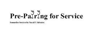 PRE-PA R NG FOR SERVICE SOMMELIER SERVICES BY PASCAL F. SALVADORI logo