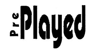 PRE PLAYED