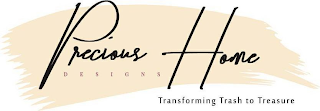 PRECIOUS HOME DESIGNS TRANSFORMING TRASH TO TREASURE logo