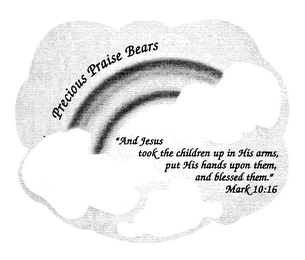 PRECIOUS PRAISE BEARS "AND JESUS TOOK THE CHILDREN UP IN HIS ARMS, PUT HIS HANDS UPON THEM, AND BLESSED THEM." MARK 10:16 logo