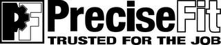 PRECISE FIT TRUSTED FOR THE JOB PF logo
