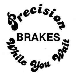 PRECISION BRAKES WHILE YOU WAIT logo