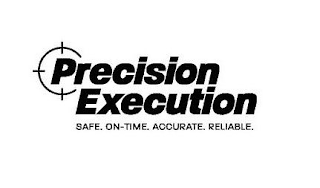 PRECISION EXECUTION SAFE. ON-TIME. ACCURATE. RELIABLE. logo