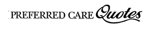 PREFERRED CARE QUOTES