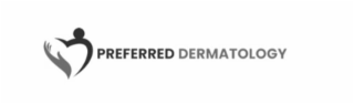 PREFERRED DERMATOLOGY