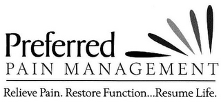 PREFERRED PAIN MANAGEMENT RELIEVE PAIN. RESTORE FUNCTION...RESUME LIFE. logo