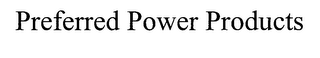 PREFERRED POWER PRODUCTS logo