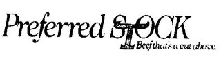 PREFERRED STOCK BEEF THAT'S A CUT ABOVE logo