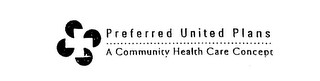 PREFERRED UNITED PLANS A COMMUNITY HEALTH CARE CONCEPT logo