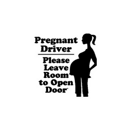 PREGNANT DRIVER PLEASE LEAVE ROOM TO OPEN DOOR logo