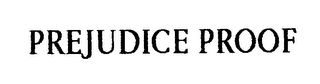 PREJUDICE PROOF logo