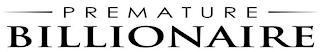 PREMATURE BILLIONAIRE logo