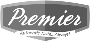 PREMIER AUTHENTIC TASTE...ALWAYS! logo