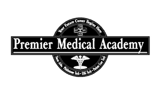 PREMIER MEDICAL ACADEMY YOUR FUTURE CAREER BEGINS HERE NURSE AIDE · PHLEBOTOMY TECH · EKG TECH · PATIENT CARE TECH CNA CPT CET PCT logo