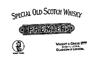 PREMIER SPECIAL OLD SCOTCH WHISKY WRIGHT& GREIG LIMITED DISTILLERS GLASGOW & LONDON TRADEMARK logo