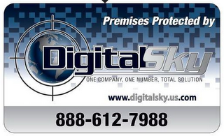 PREMISES PROTECTED BY DIGITAL SKY ONE COMPANY, ONE NUMBER, TOTAL SOLUTION WWW.DIGITALSKY.US.COM 888-612-7988 logo