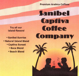 PREMIUM ARABICA COFFEES SANIBEL CAPTIVA COFFEE COMPANY TRY ALL OUR ISLAND FLAVORS! .SANIBEL SUNRISE .NATURAL ISLAND BLEND .CAPTIVA SUNSET .BOCA BLEND .BEACH BLEND logo