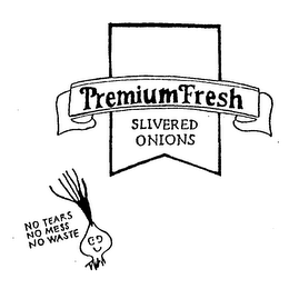 PREMIUM FRESH SLIVERED ONIONS NO TEARS NO MESS NO WASTE logo