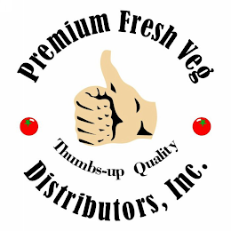 PREMIUM FRESH VEG DISTRIBUTORS, INC. THUMBS-UP QUALITY logo
