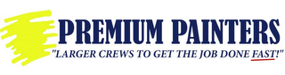 PREMIUM PAINTERS "LARGER CREWS TO GET THE JOB DONE FAST!" logo