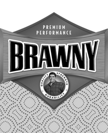 PREMIUM PERFORMANCE, BRAWNY, QUALITY, STRENGTH, DURABILITY logo