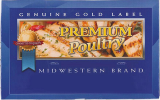 PREMIUM POULTRY GENUINE GOLD LABEL COMMITTED TO QUALITY MIDWESTERN BRAND logo