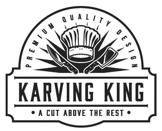 PREMIUM QUALITY DESIGN KARVING KING A CUT ABOVE THE REST logo