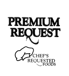 PREMIUM REQUEST CHEF'S REQUESTED FOODS logo