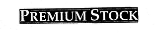 PREMIUM STOCK