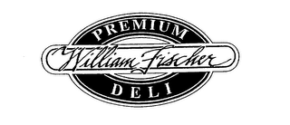 PREMIUM WILLIAM FISHER DELI