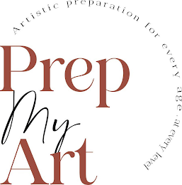PREP MY ART ARTISTIC PREPARATION FOR EVERY AGE. AT EVERY LEVEL