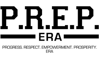 P.R.E.P. PROGRESS. RESPECT. EMPOWERMENT. PROSPERITY. ERA logo