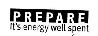 PREPARE IT'S ENERGY WELL SPENT logo