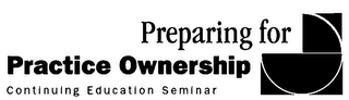 PREPARING FOR PRACTICE OWNERSHIP CONTINUING EDUCATION SEMINAR logo