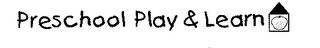 PRESCHOOL PLAY & LEARN logo
