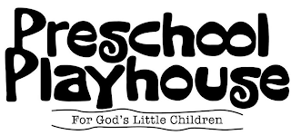 PRESCHOOL PLAYHOUSE FOR GOD'S LITTLE CHILDREN logo