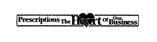 PRESCRIPTIONS THE HEART OF OUR BUSINESS logo