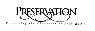 PRESERVATION - PRESERVING THE CHARACTEROF YOUR HOME logo