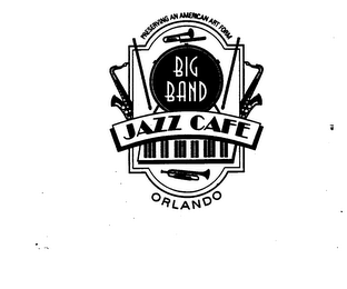 PRESERVING AN AMERICAN ART FORM BIG BAND JAZZ CAFE ORLANDO logo