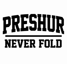 PRESHUR NEVER FOLD logo